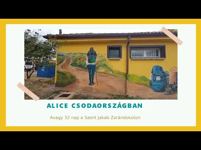 Alice Csodaországban, avagy 32 nap a Szent Jakab Zarándokúton