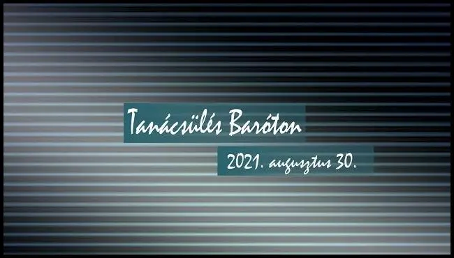 Rendkívüli tanácsülés Baróton, 2021. augusztus 30.